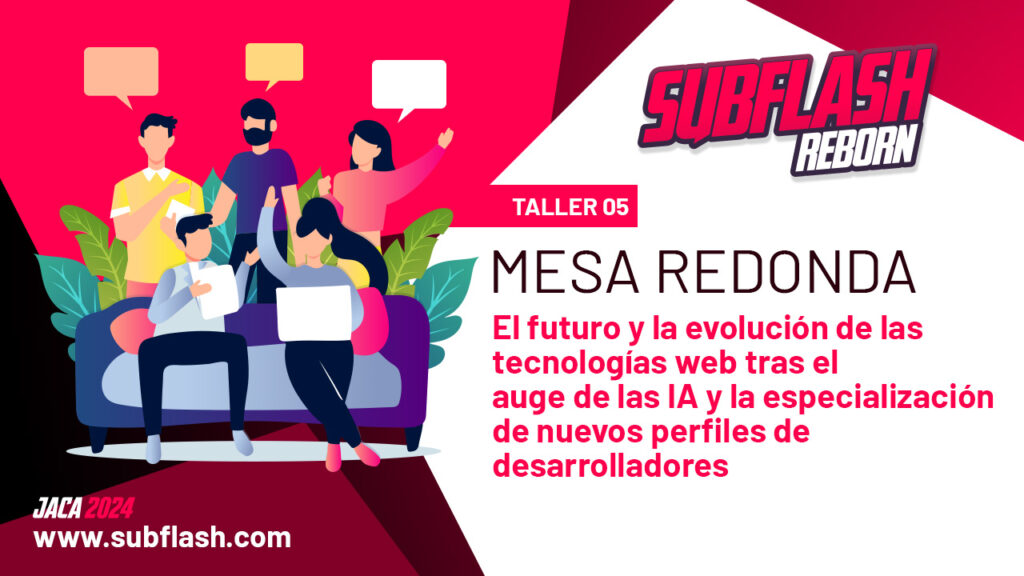 Taller 5: Mesa redonda: El futuro y la evolución de las tecnologías web tras elauge de las IA y la especialización de nuevos perfiles de desarrolladores