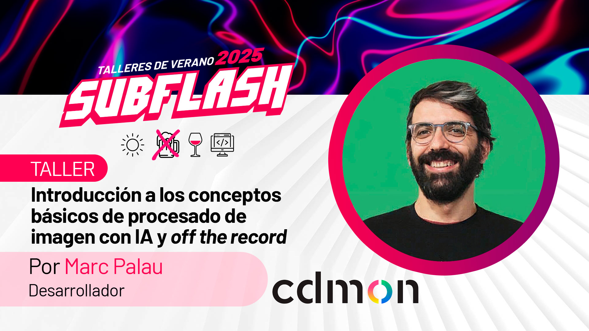 Taller 04 (#Subflash2025) « Introducción a los conceptos básicos de procesado de imagen con IA y off the record» por Marc Palau
