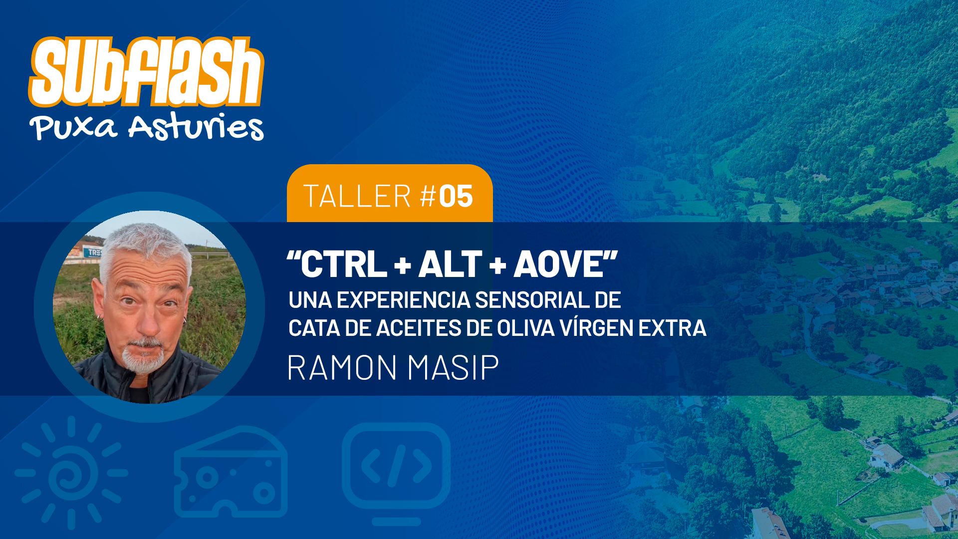 Taller 05 (#Subflash2026): “CTRL + ALT + AOVE” Una experiencia sensorial de cata de aceites de oliva vírgen extra, con Ramon Masip